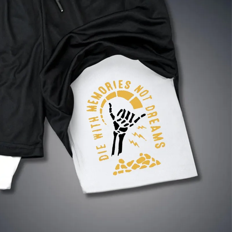 DIE WITH MEMORIES NOT DREAMS 2 In 1 GYM PERFORMANCE SHORTS